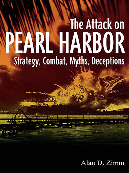 Title details for The Attack on Pearl Harbor by Alan D. Zimm - Available